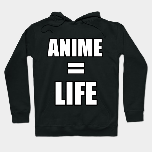 Anime=LIFE Hoodie by SennenChibi